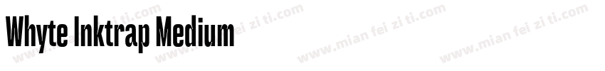 Whyte Inktrap Medium字体转换